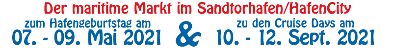 Der maritime Markt im Sandtorhafen in der HafenCity zum Hafengeburtstag am 7.-9. Mai 2021 und zu den Hamburg Cruise Days vom 10.-12. September 2021